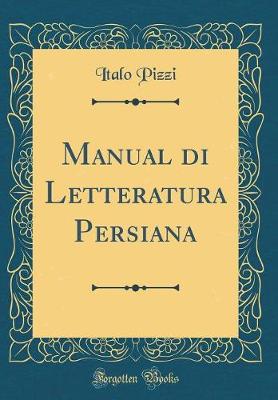 Book cover for Manual Di Letteratura Persiana (Classic Reprint)