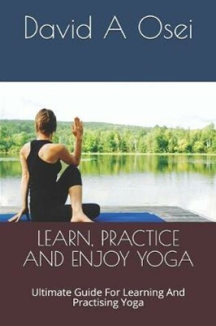Cover of Learn, Practice and Enjoy Yoga