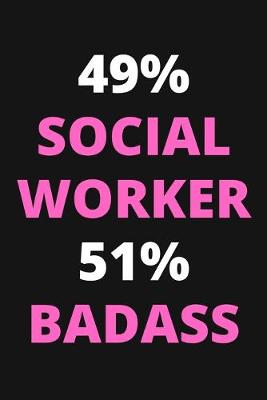 Book cover for 49% Social Worker 51% Badass