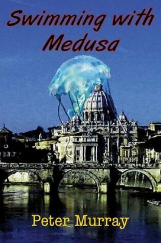 Cover of Swimming With Medusa