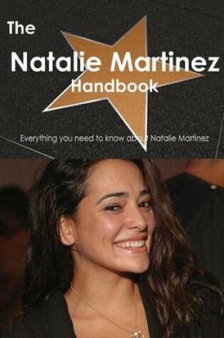 Cover of The Natalie Martinez Handbook - Everything You Need to Know about Natalie Martinez