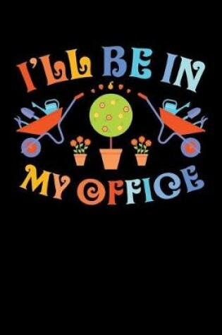 Cover of I'll Be In My Office