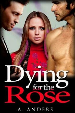 Cover of Dying for the Rose