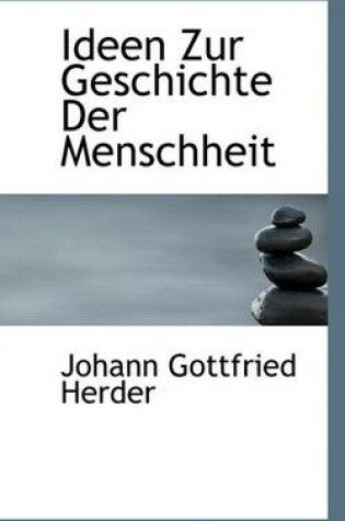 Cover of Ideen Zur Geschichte Der Menschheit