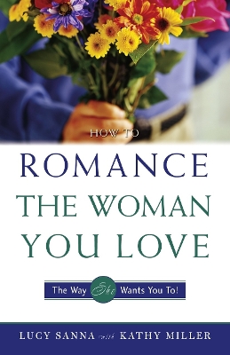 Book cover for How To Romance The Woman You Love