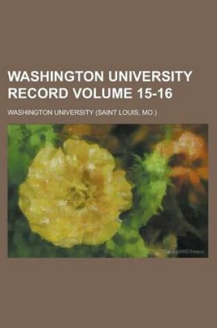 Cover of Washington University Record Volume 15-16