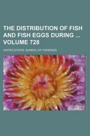 Cover of The Distribution of Fish and Fish Eggs During Volume 728