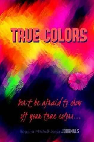 Cover of True Colors - A Journal