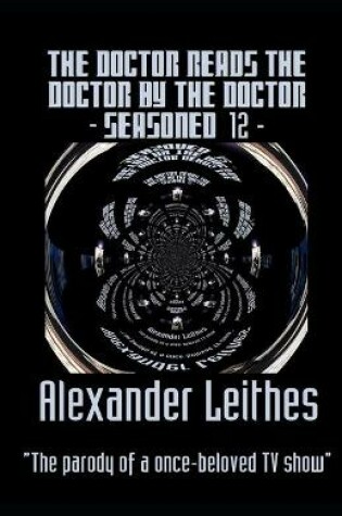 Cover of The Doctor Reads The Doctor By The Doctor - Seasoned 12