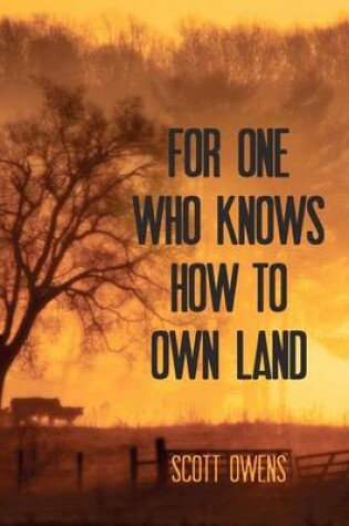 Cover of For One Who Knows How to Own Land