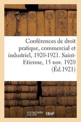 Book cover for Conferences de Droit Pratique, Commercial Et Industriel, 1920-1921. Saint-Etienne, 15 Novembre 1920