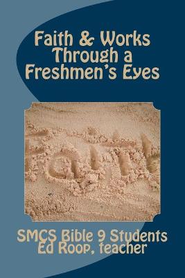 Book cover for Faith & Works Through a Freshmen's Eyes