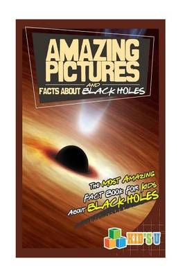 Book cover for Amazing Pictures and Facts about Black Holes