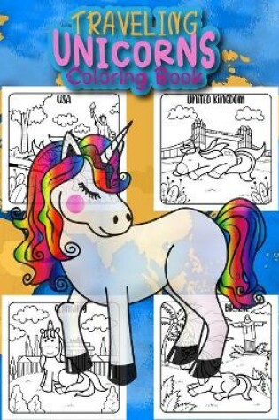 Cover of Traveling Unicorns Coloring Book