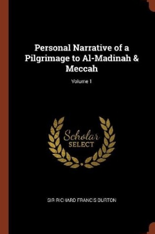 Cover of Personal Narrative of a Pilgrimage to Al-Madinah & Meccah; Volume 1
