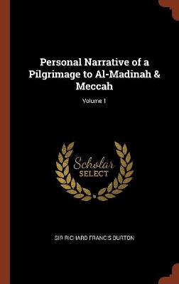 Book cover for Personal Narrative of a Pilgrimage to Al-Madinah & Meccah; Volume 1