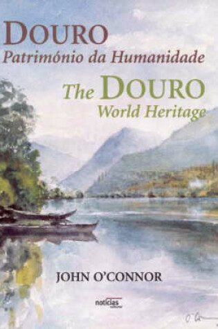 Cover of Douro, Patrimonio Da Humanidade - The Douro, World Heritage