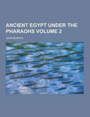 Book cover for Ancient Egypt Under the Pharaohs Volume 2