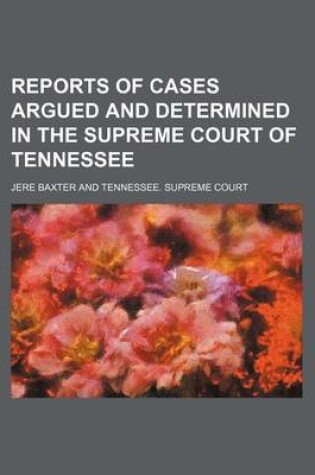 Cover of Reports of Cases Argued and Determined in the Supreme Court of Tennessee (Volume 3; V. 62)