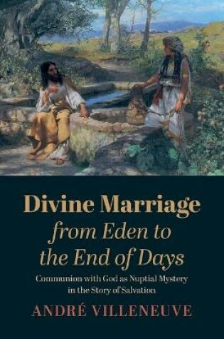 Cover of Divine Marriage from Eden to the End of Days