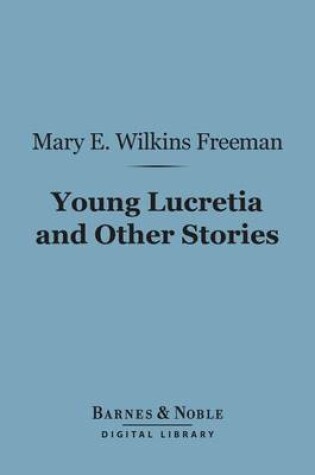 Cover of Young Lucretia and Other Stories (Barnes & Noble Digital Library)