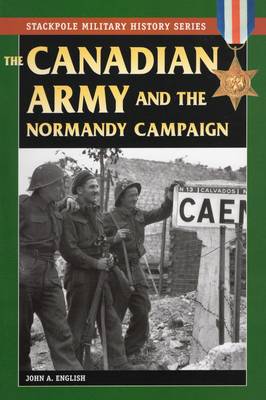 Book cover for The Canadian Army & Normandy Campaign