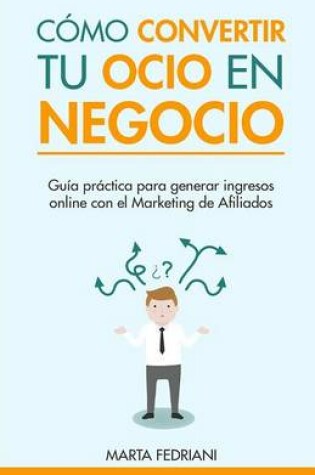 Cover of Como convertir tu Ocio en Negocio