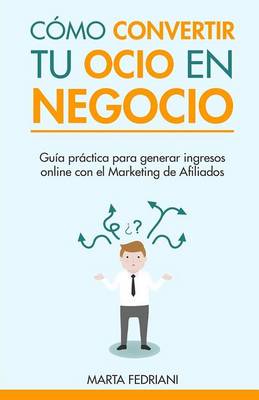 Book cover for Como convertir tu Ocio en Negocio