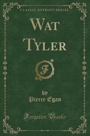 Cover of Wat Tyler (Classic Reprint)