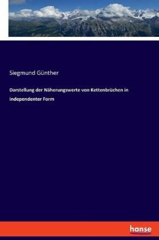 Cover of Darstellung der Näherungswerte von Kettenbrüchen in independenter Form