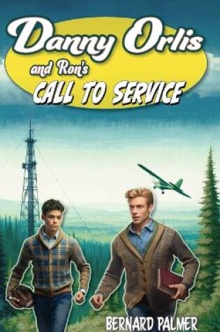 Cover of Danny Orlis and Ron's Call to Service