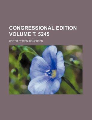 Book cover for Congressional Edition Volume . 5245