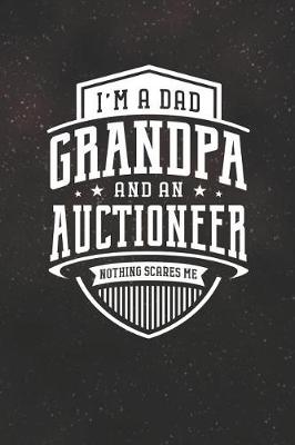 Book cover for I'm A Dad Grandpa & An Auctioneer Nothing Scares Me