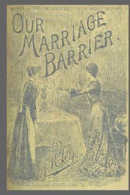 Cover of Journal Vintage Penny Dreadful Book Cover Reproduction Our Marriage Barrier