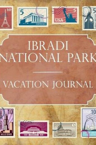 Cover of Ibradi National Park Vacation Journal