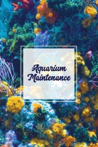 Cover of Aquarium Maintenance