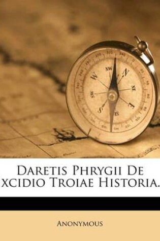 Cover of Daretis Phrygii de Excidio Troiae Historia...