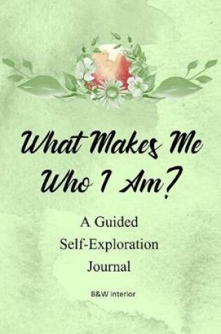 Cover of What Makes Me Who I Am?