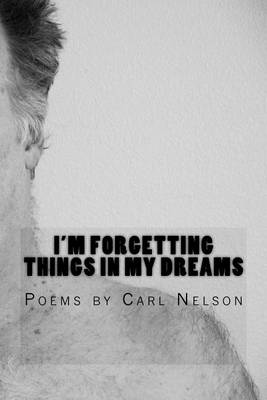 Book cover for I'm Forgetting Things in My Dreams