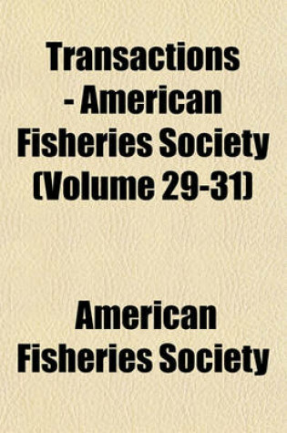 Cover of Transactions - American Fisheries Society (Volume 29-31)