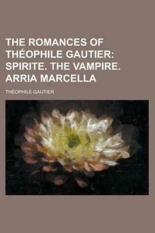 Cover of The Romances of Theophile Gautier