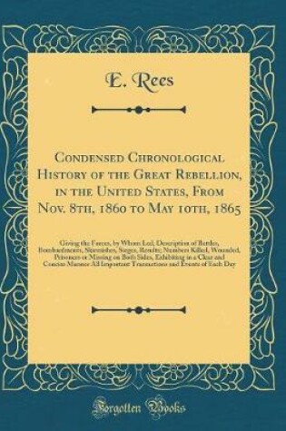 Cover of Condensed Chronological History of the Great Rebellion, in the United States, from Nov. 8th, 1860 to May 10th, 1865