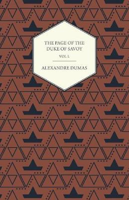 Book cover for The Works of Alexander Dumas in Thirty Volumes - Vol I - The Page of the Duke of Savoy - Illustrated with Drawings on Wood by Eminent French and American Artists