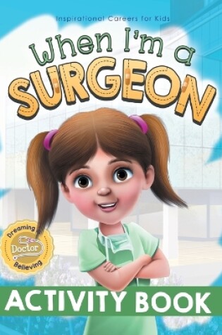 Cover of When I'm a Surgeon Activity Book