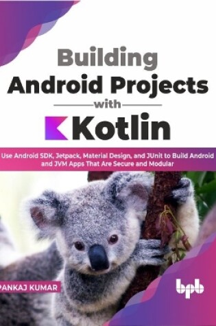 Cover of Building Android Projects with Kotlin