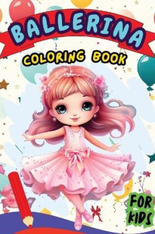 Cover of Ballerina Coloring Book For Kids