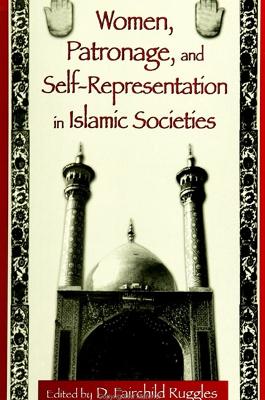 Book cover for Women, Patronage, and Self-Representation in Islamic Societies