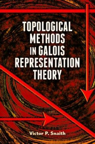 Cover of Topological Methods in Galois Representation Theory