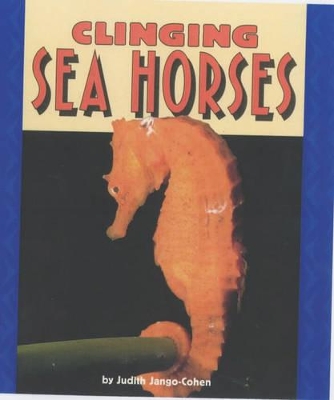 Cover of Clinging Sea Horses