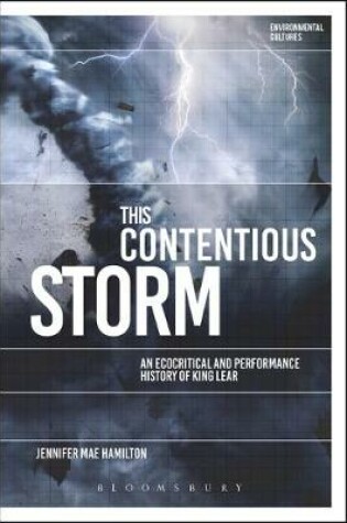 Cover of This Contentious Storm: An Ecocritical and Performance History of King Lear